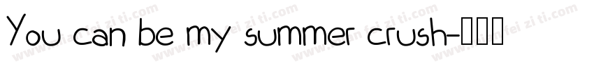 You can be my summer crush字体转换